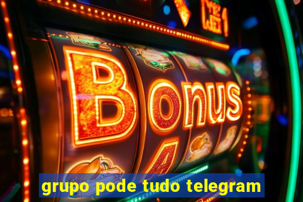 grupo pode tudo telegram